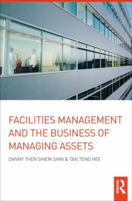 Facilities Management and the Business of Managing Assets