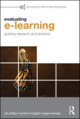 Evaluating E-Learning : Guiding Research and Practice