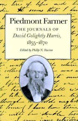 Piedmont Farmer : The Journals of David Golightly Harris, 1855-1870
