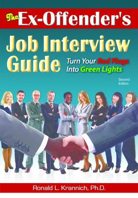 The Ex-Offender's Job Interview Guide : Turn Your Red Flags into Green Lights