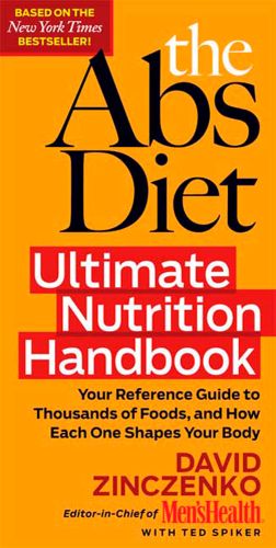The Abs Diet Ultimate Nutrition Handbook : Your Reference Guide to Thousands of Foods, and How Each One Shapes Your Body