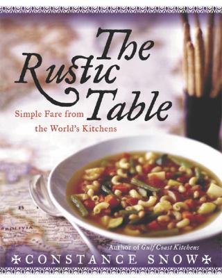 The Rustic Table : Simple Fare from the World's Kitchens