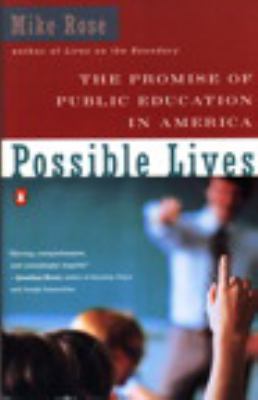 Possible Lives : The Promise of Public Education in America
