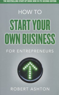 How to Start Your Own Business for Entrepreneurs