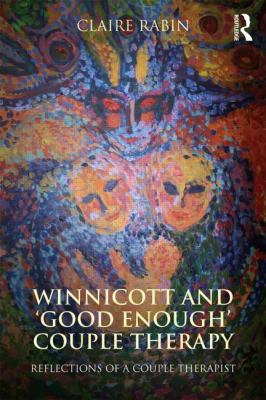 Winnicott and 'Good Enough' Couple Therapy : Reflections of a Couple Therapist