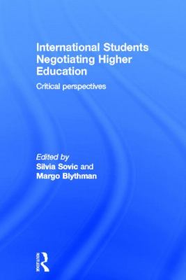 International Students Negotiating Higher Education : Critical Perspectives