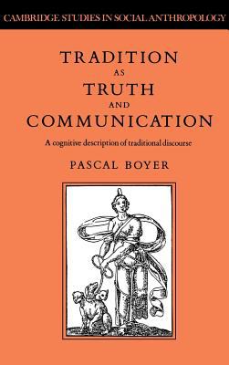 Tradition as Truth and Communication : A Cognitive Description of Traditional Discourse