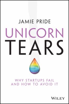 Unicorn Tears : Why Startups Fail and How to Avoid It