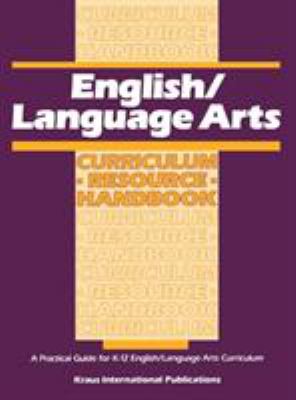 English/ Language Arts Curriculum Resource Handbook : A Practical Guide for K-12 English/Language Arts Curriculum