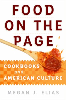 Food on the Page : Cookbooks and American Culture