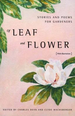 Of Leaf and Flower : Stories and Poems for Gardeners
