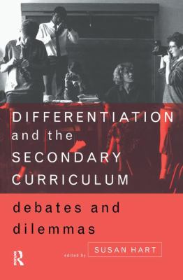 Differentiation and the Secondary Curriculum : Debates and Dilemmas