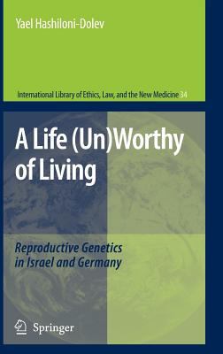 A Life (un)Worthy of Living : Reproductive Genetics in Israel and Germany