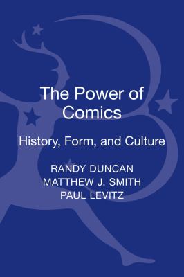 The Power of Comics : History, Form, and Culture