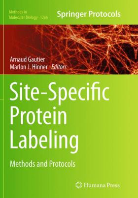 Site-Specific Protein Labeling : Methods and Protocols