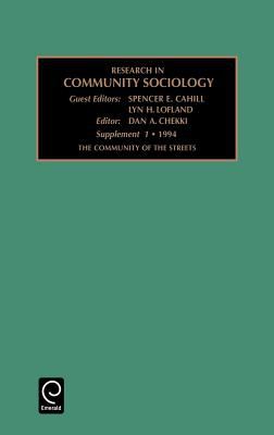 Research in Community Sociology : The Community of the Streets
