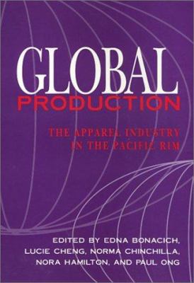 Global Production : The Apparel Industry in the Pacific Rim