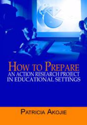 How to Prepare an Action Reasearch Project in Educational Settings
