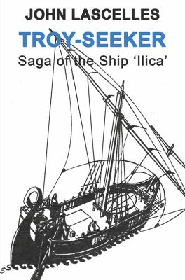 Troy-Seeker : Saga of the Ship 'Ilica'