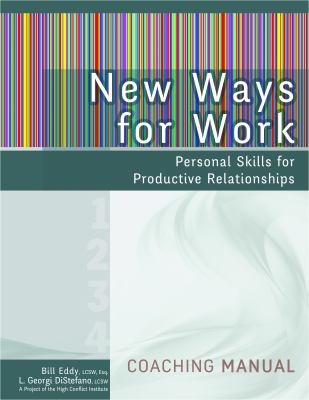 New Ways for Work: Coaching Manual : Personal Skills for Productive Relationships