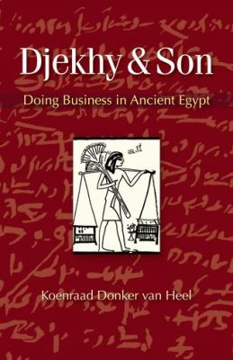 Djekhy and Son : Doing Business in Ancient Egypt