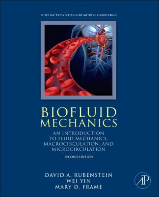 Biofluid Mechanics : An Introduction to Fluid Mechanics, Macrocirculation, and Microcirculation