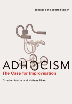 Adhocism, Expanded and Updated Edition : The Case for Improvisation