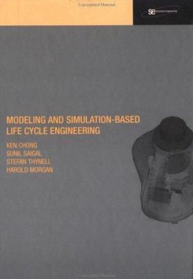 Modeling and Simulation Based Life-Cycle Engineering