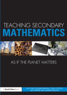 Teaching Secondary Mathematics as If the Planet Matters