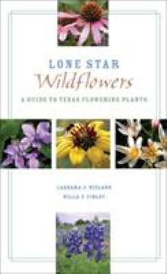Lone Star Wildflowers : A Guide to Texas Flowering Plants
