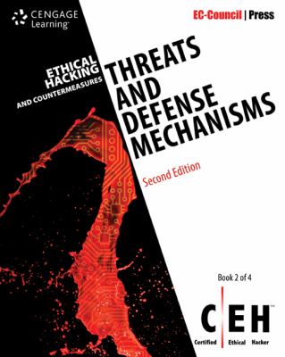 Ethical Hacking and Countermeasures : Threats and Defense Mechanisms