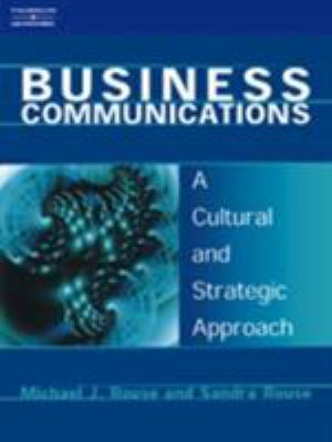 Business Communications : A Cultural and Strategic Approach