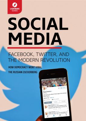 Social Media : Facebook, Twitter, and the Modern Revolution