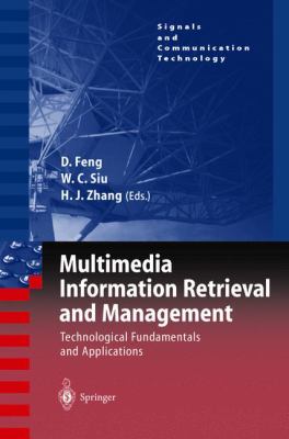 Multimedia Information Retrieval and Management : Technological Fundamentals and Applications