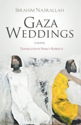Gaza Weddings : A Novel