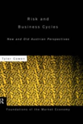 Risk and Business Cycles : New and Old Austrian Perspectives
