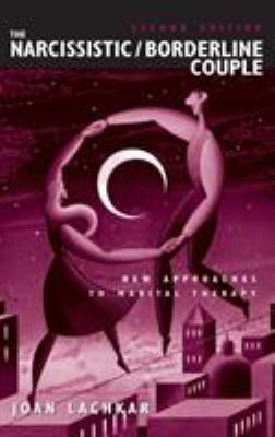 The Narcissistic/Borderline Couple : New Approaches to Marital Therapy