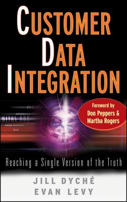 Customer Data Integration : Reaching a Single Version of the Truth