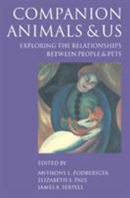 Companion Animals and Us : Exploring the Relationships Between People and Pets