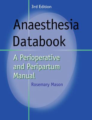 Anaesthesia Databook : A Perioperative and Peripartum Manual