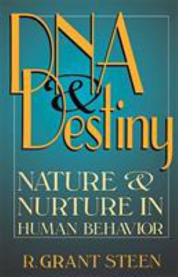 DNA & Destiny : Nature & Nurture in Human Behavior