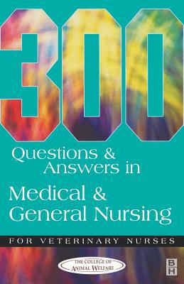 300 Questions and Answers in Medical and General Nursing for Veterinary Nurses