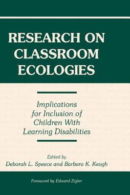 Research on Classroom Ecologies : Implications for Inclusion of Children with Learning Disabilities
