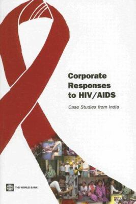 Corporate Responses to HIV/AIDS : Case Studies from India