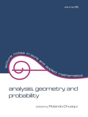 Analysis Vol. 96 : Geometry, and Probability: Proceedings of the First Chilean Symposium of Mathematics
