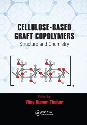 Cellulose-Based Graft Copolymers : Structure and Chemistry