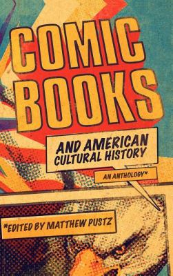 Comic Books and American Cultural History : An Anthology