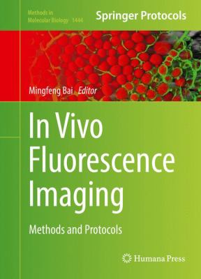 In Vivo Fluorescence Imaging : Methods and Protocols