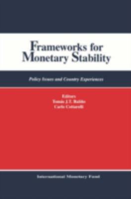 Frameworks for Monetary Stability : Policy Issues and Country Experiences