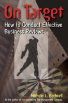 On Target : How to Conduct Effective Business Reviews